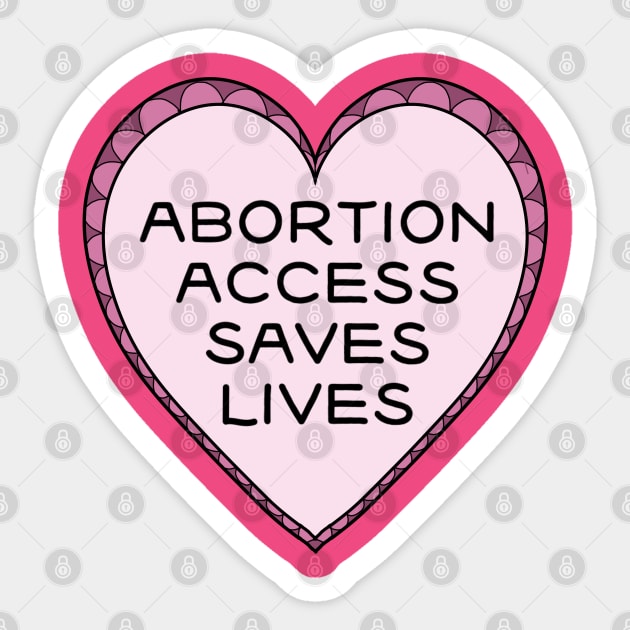 Abortion Access Saves Lives Sticker by Salty Said Sweetly